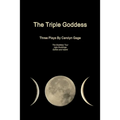 The Triple Goddess: Three Plays