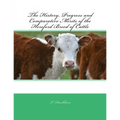 The History, Progress and Comparative Merits of the Hereford Breed of Cattle