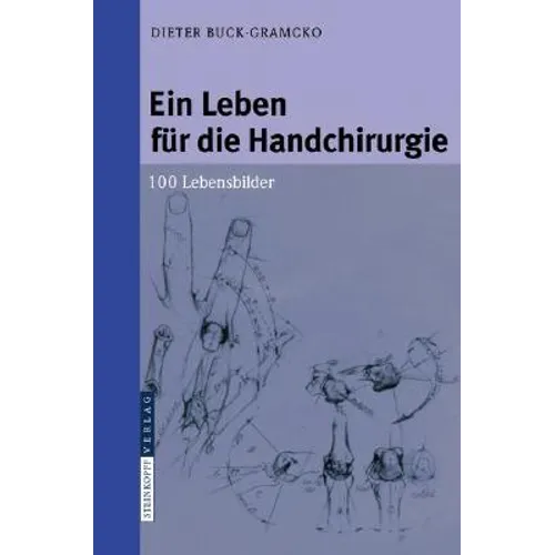 Ein Leben Für Die Handchirurgie: 100 Lebensbilder