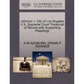 Johnson V. City of Los Angeles U.S. Supreme Court Transcript of Record with Supporting Pleadings