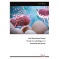 Gut Microbiota: Recent Trends towards Improved Nutrition and Health