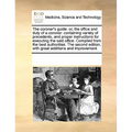 The coroner's guide: or, the office and duty of a coroner: containing variety of precedents, and proper instructions for executing the said