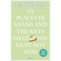 111 Places in Miami and the Keys That You Must Not Miss