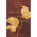 Free Yourself from an Abusive Relationship: Seven Steps to Taking Back Your Life