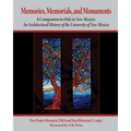 Memories, Memorials, and Monuments: A Companion to Only in New Mexico: An Architectural History of the University of New Mexico: The First Century 188