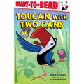 Toucan with Two Cans: Ready-To-Read Level 1