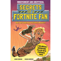 Secrets of a Fortnite Fan (Independent & Unofficial): The Fact-Packed, Fun-Filled Unofficial Fortnite Adventure!