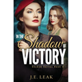 In the Shadow of Victory: A Lesbian Historical Novel