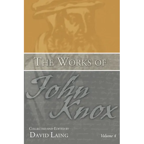 The Works of John Knox, Volume 4