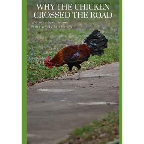 Why The Chicken Crossed The Road