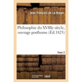 Philosophie Du Xviiie Siècle, Ouvrage Posthume. Tome 2