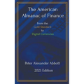 The American Almanac of Finance: From the Gold Standard to Digital Currencies