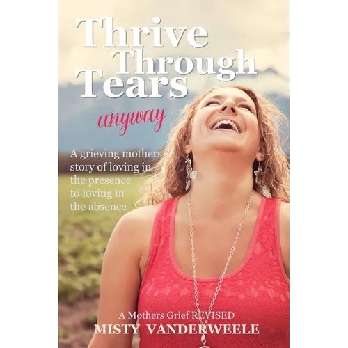 Thrive Through Tears anyway