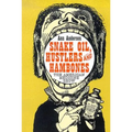 Snake Oil, Hustlers and Hambones: The American Medicine Show