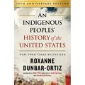 An Indigenous Peoples' History of the United States (10th Anniversary Edition)
