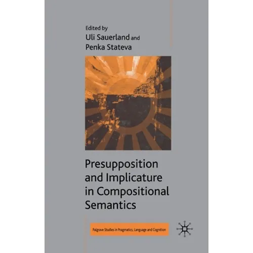 Presupposition and Implicature in Compositional Semantics