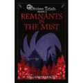 Remnants in the Mist: Divine Trials Series Book 2