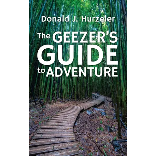 The Geezer's Guide to Adventure