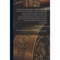 The British Mariner's Directory and Guide to the Trade and Navigation of the Indian and China Seas. Containing Instructions for Navigating From Europe