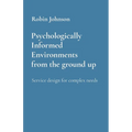 Psychologically Informed Environments from the ground up: Service design for complex needs