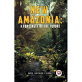 New Amazonia: A Foretaste Of The Future