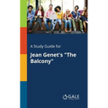 A Study Guide for Jean Genet's "The Balcony"