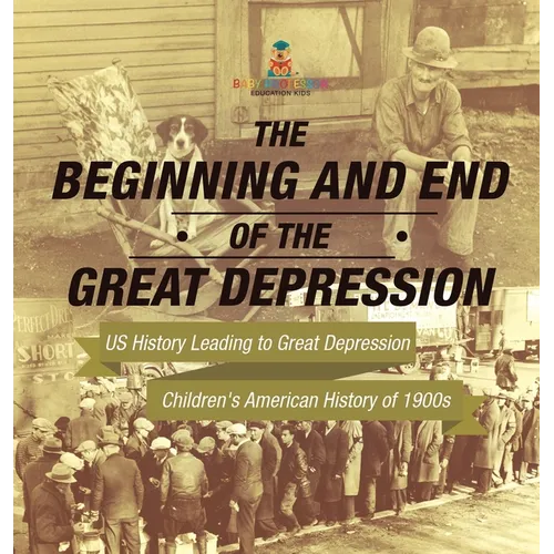 The Beginning and End of the Great Depression - US History Leading to Great Depression Children's American History of 1900s