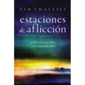 Estaciones de Aflicción: El Dolor de la Pérdida Y El Consuelo de Dios