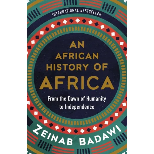 An African History of Africa: From the Dawn of Humanity to Independence