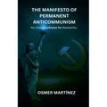 The Manifesto of Permanent Anticommunism: No more darkness for humanity