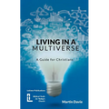 Living in a Multiverse: A Guide for Christians
