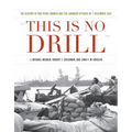 This Is No Drill: The History of NAS Pearl Harbor and the Japanese Attacks of 7 December 1941