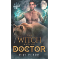 The Witch and His Doctor (Kincaid Pack Book 6)
