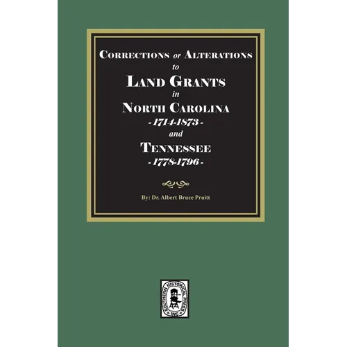 Corrections or Alterations to LAND GRANTS in NORTH CAROLINA, 1714-1873 and TEENNESSEE, 1778-1796