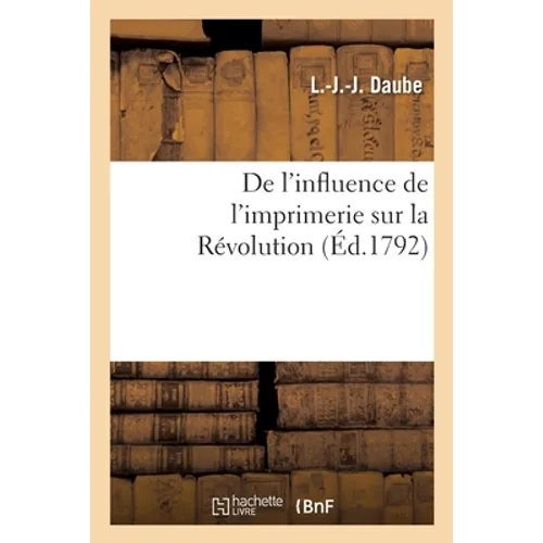 De l'influence de l'imprimerie sur la Révolution