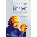 Einstein for Anyone: A Quick Read - Second Revised Edition: A Concise But Up-To-Date Account of Albert Einstein's Life, Thought and Major Achievements