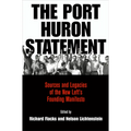 The Port Huron Statement: Sources and Legacies of the New Left's Founding Manifesto