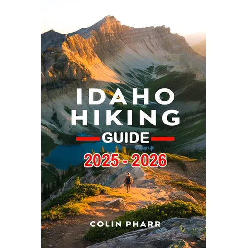 Idaho Hiking Guide 2025 - 2026
