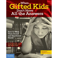 When Gifted Kids Don't Have All the Answers: How to Meet Their Social and Emotional Needs