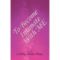 To Become Intimate With Me