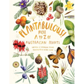 Plantabulous! More A to Z of Australian Plants