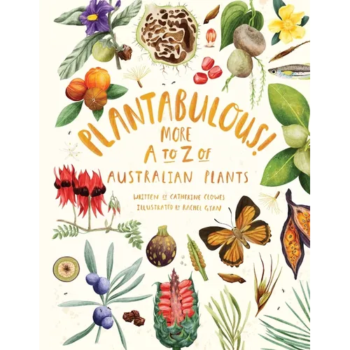 Plantabulous! More A to Z of Australian Plants