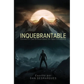 Inquebrantable: Convertir las dificultades en oportunidades