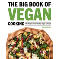 The Big Book of Vegan Cooking: 175 Recipes for a Healthy Vegan Lifestyle