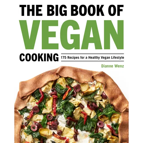 The Big Book of Vegan Cooking: 175 Recipes for a Healthy Vegan Lifestyle