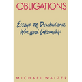 Obligations: Essays on Disobedience, War, and Citizenship