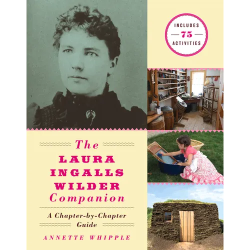 The Laura Ingalls Wilder Companion: A Chapter-By-Chapter Guide