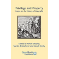 Privilege and Property. Essays on the History of Copyright