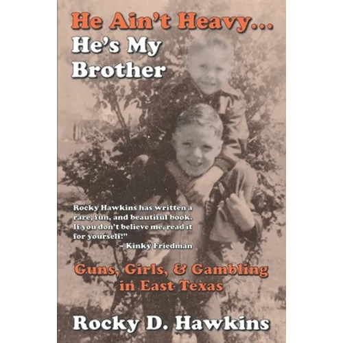 He Ain't Heavy, He's My Brother: Guns, Girls, & Gambling in East Texas