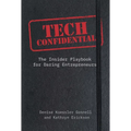 Tech Confidential: The Insider's Playbook for Daring Entrepreneurs